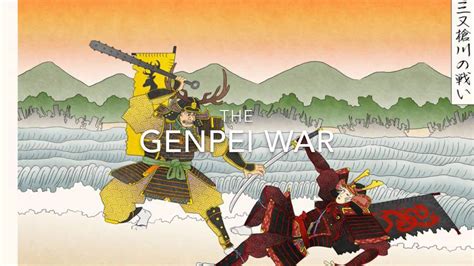 ศึกเก็มเปโท (Genpei War) การต่อสู้เพื่อชิงอำนาจระหว่างสองตระกูลซามูไรที่ยิ่งใหญ่ที่สุดในญี่ปุ่น